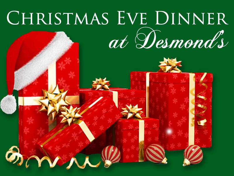 Christmas Eve Dinner at Desmond’s