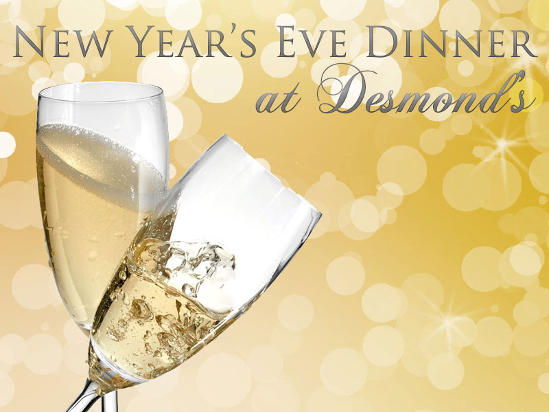New Year’s Eve Dinner at Desmond’s
